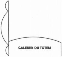 GALERIES DU TOTEM