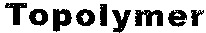 Topolymer