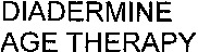 DIADERMINE AGE THERAPY