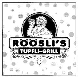 RÖÖSLI'S TÜPFLI-GRILL