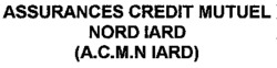 ASSURANCES CREDIT MUTUEL NORD IARD (A.C.M.N IARD)