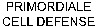 PRIMORDIALE CELL DEFENSE