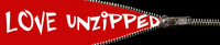 LOVE UNZIPPED