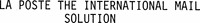 LA POSTE THE INTERNATIONAL MAIL SOLUTION