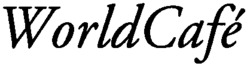 WorldCafé