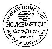 HOMEWATCH CareGivers QUALITY HOME CARE ... FOR YOUR LOVED ONES