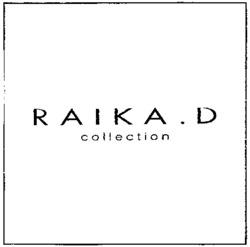 RAIKA.D collection