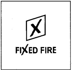 FIXED FIRE