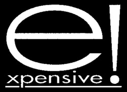 e xpensive!