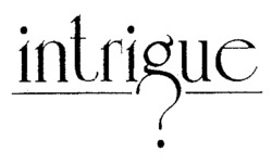 intrigue