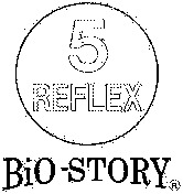 5 REFLEX BIO-STORY