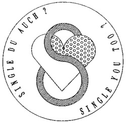 S SINGLE DU AUCH ? SINGLE YOU TOO ?