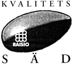 KVALITETS S Ä D RAISIO