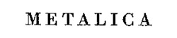 METALICA