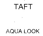 TAFT AQUA LOOK