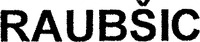 RAUBSIC