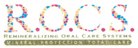 R.O.C.S. REMINERALIZING ORAL CARE SYSTEMS