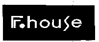 F.HOUSE