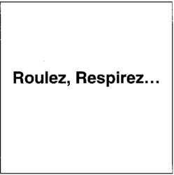 Roulez, Respirez...