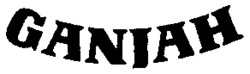 GANJAH