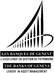 LES BANQUES DE GENEVE L'EXCELLENCE EN GESTION DE PATRIMOINE THE BANKS OF GENEVA LEADERS IN ASSET MANAGEMENT