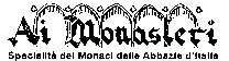 Ai Monasteri Specialità dei Monaci delle Abbazie d'Italia