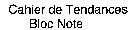 Cahier de Tendances Bloc Note