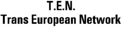 T.E.N. Trans European Network