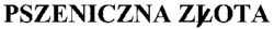 PSZENICZNA ZLOTA