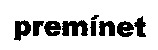 premínet