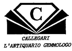 C CALLEGARI L'ANTIQUARIO GEMMOLOGO