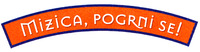 MIZICA, POGRNI SE!