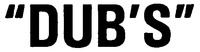 DUB'S