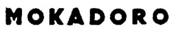 MOKADORO