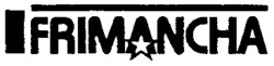 FRIMANCHA
