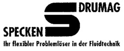 S DRUMAG SPECKEN Ihr flexibler Problemlöser_in der Fluidtech nik