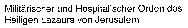 Militärischer und Hospitalischer Orden des Heiligen Lazaurs von Jerusalem