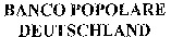 BANCO POPOLARE DEUTSCHLAND