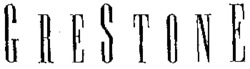 GRESTONE