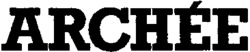 ARCHÉE