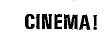 CINEMA