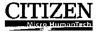 CITIZEN Micro HumanTech