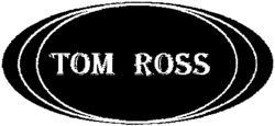 TOM ROSS