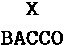 X BACCO