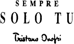 SEMPRE SOLO TU Tristano Onofri