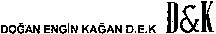 DOGAN ENGIN KAGAN D.E.K D&K