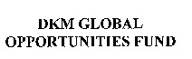DKM GLOBAL OPPORTUNITIES FUND