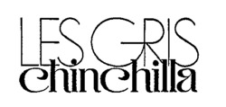 LES GRIS chinchilla
