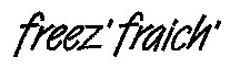 freez'fraich'