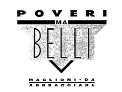 POVERI MA BELLI